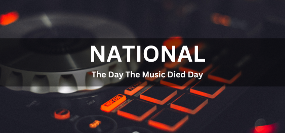 National The Day The Music Died Day [राष्ट्रीय दिवस संगीत की मृत्यु का दिन]